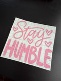 Stay Humble Decal