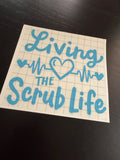Living the Scrub Life Decal