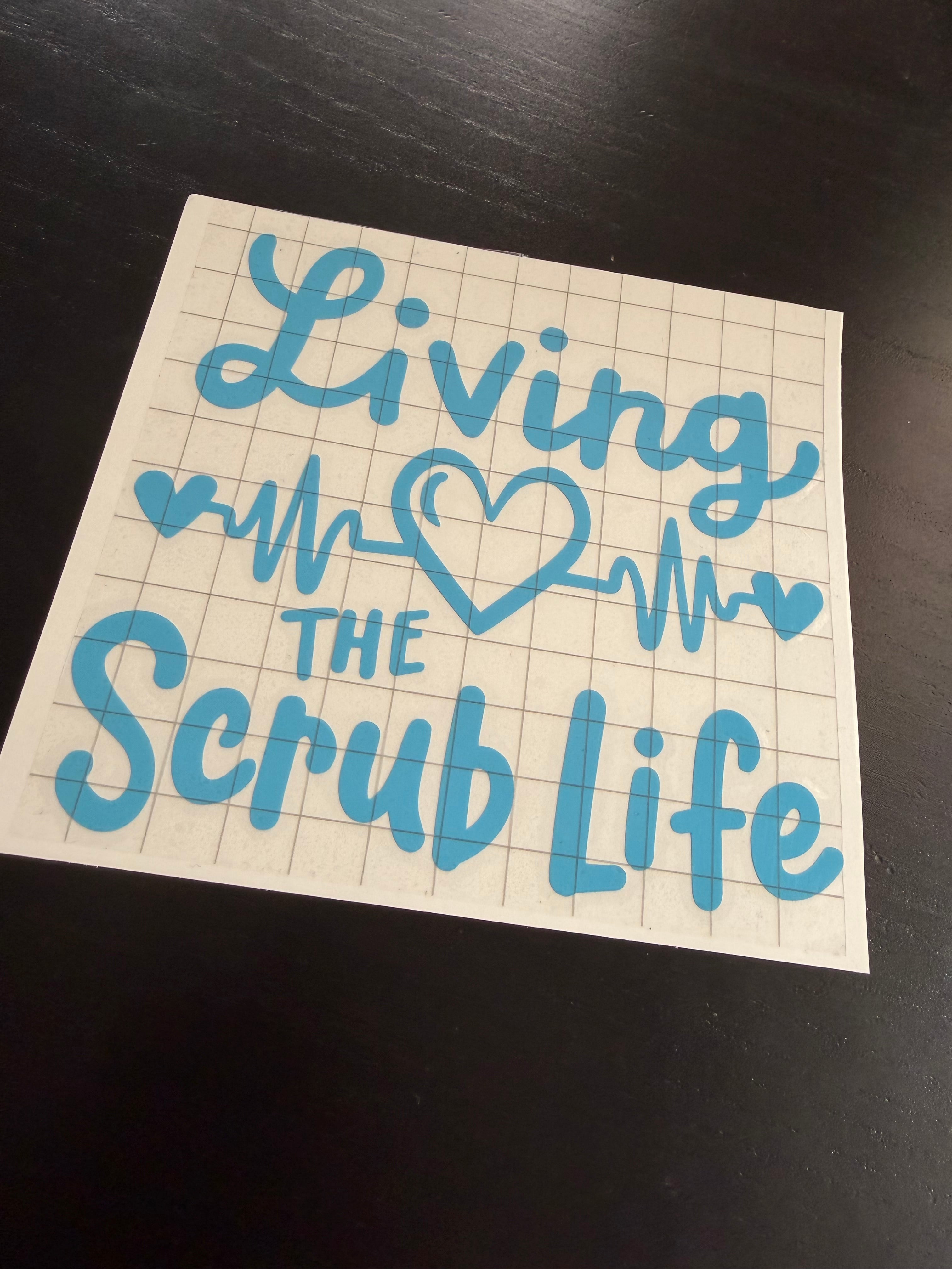 Living the Scrub Life Decal